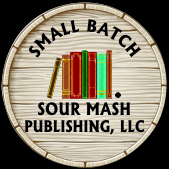Small Batch Sour Mash Publishing Small Batch Sour Mash Publishing